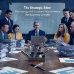 The Strategic Edge: Partnering with London’s Accountants for Business Growth